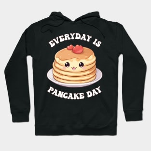 Kawaii Cute Pancake - Everyday is Pancake Day Hoodie